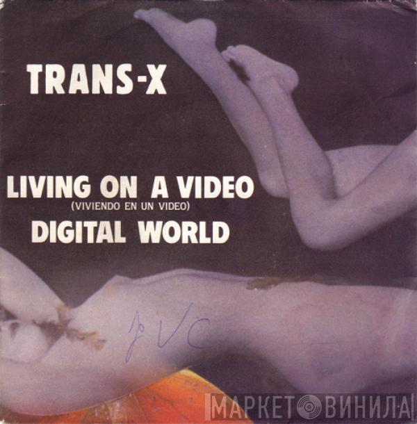 Trans-X - Living On A Video = Viviendo En Un Vídeo