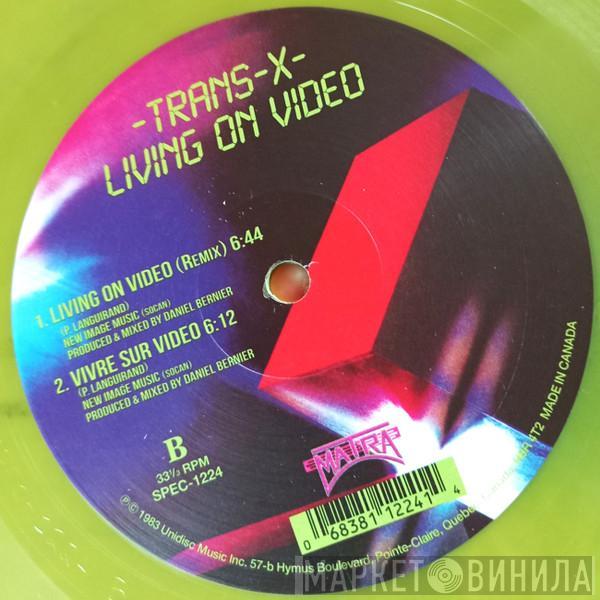  Trans-X  - Living On Video