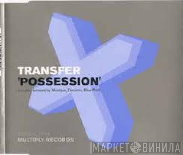 Transfer - Possession (Blue Print Remix)