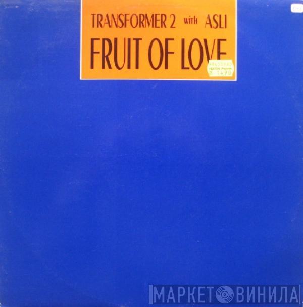 Transformer 2 - Fruit Of Love