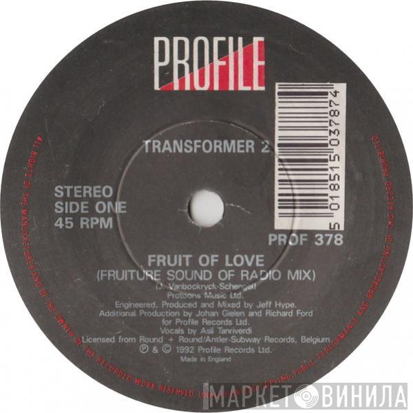  Transformer 2  - Fruit Of Love