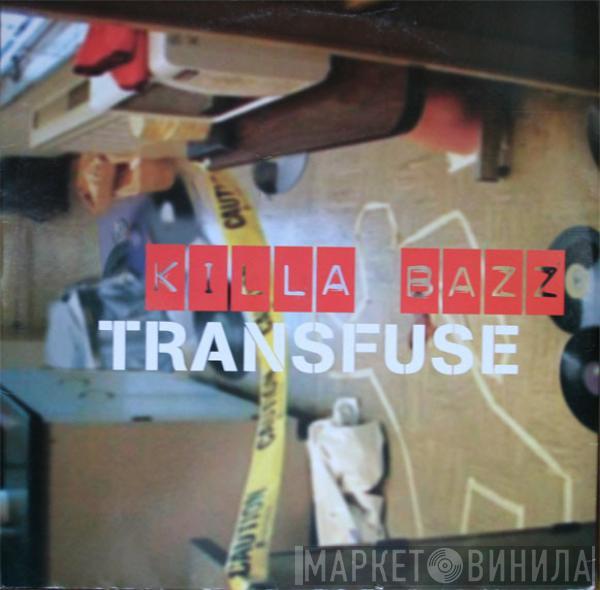 Transfuse - Killa Bazz