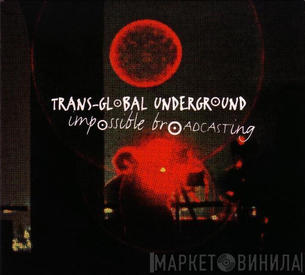 Transglobal Underground - Impossible Broadcasting