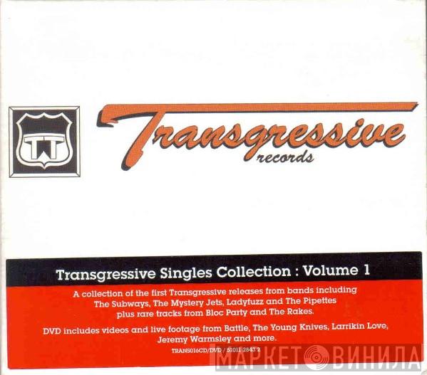  - Transgressive Singles Collection: Volume 1
