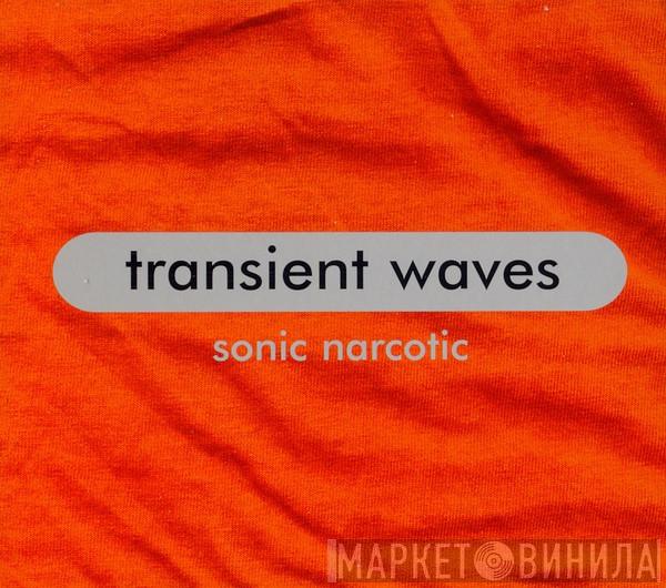 Transient Waves - Sonic Narcotic