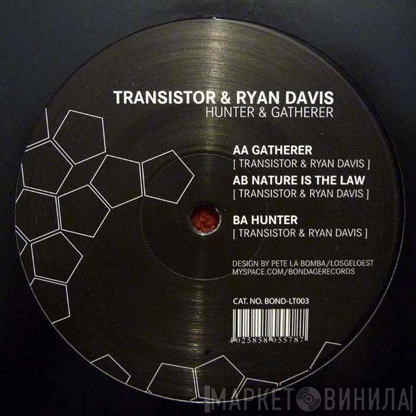 Transistor , Ryan Davis - Hunter & Gatherer