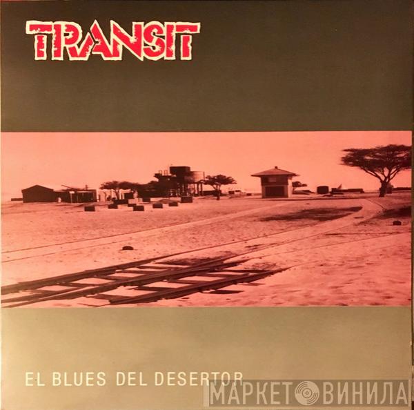 Transit  - El Blues Del Desertor