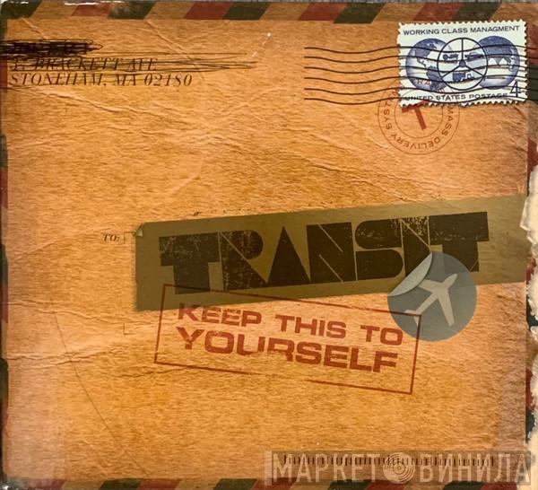  Transit   - Keep This To Yourself