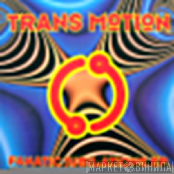 Transmotion - Fanatic Jubilations EP