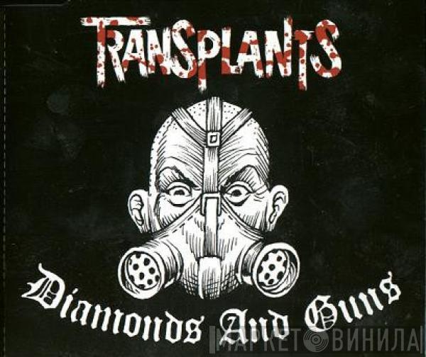 Transplants - Diamonds And Guns