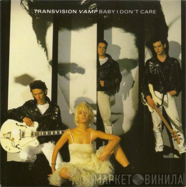 Transvision Vamp - Baby I Don't Care