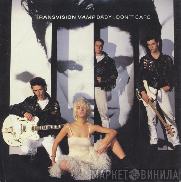 Transvision Vamp - Baby I Don't Care