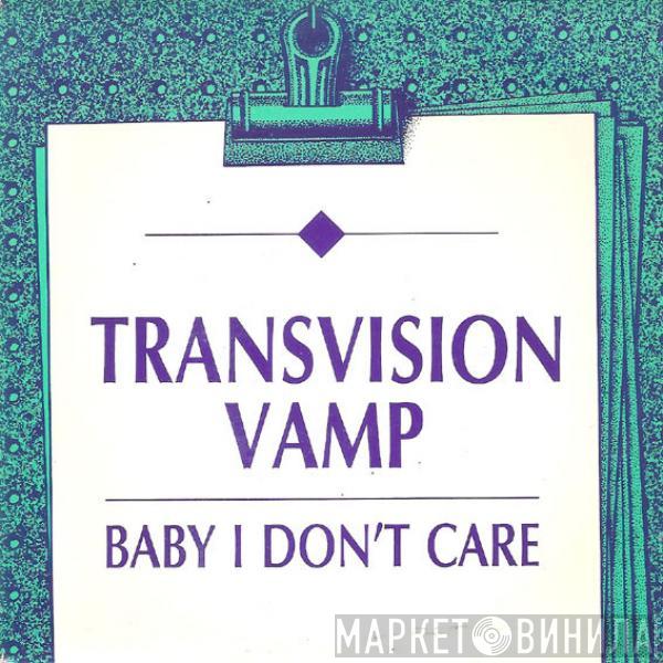 Transvision Vamp - Baby I Don't Care