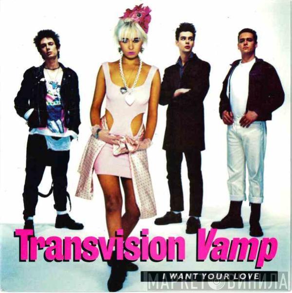 Transvision Vamp - I Want Your Love