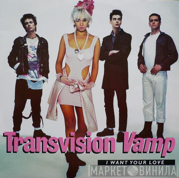 Transvision Vamp - I Want Your Love