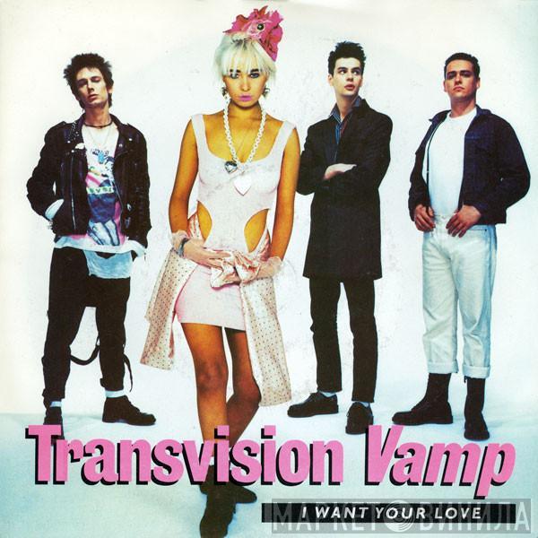 Transvision Vamp - I Want Your Love