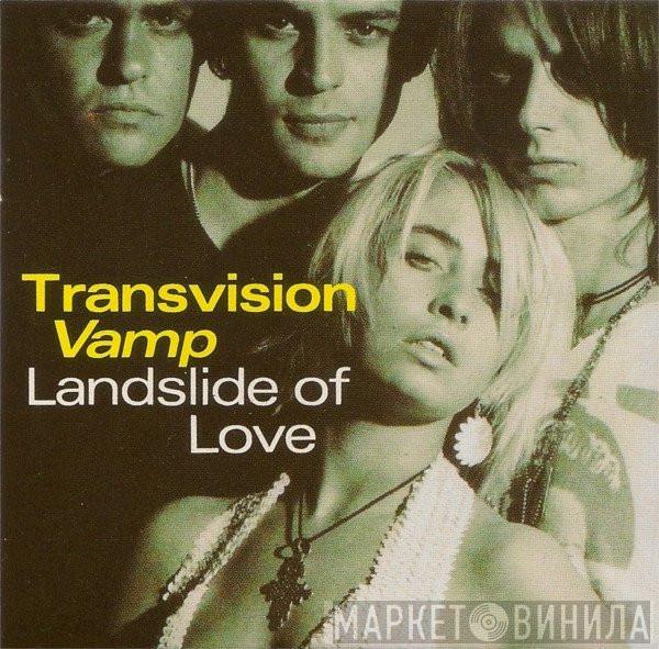 Transvision Vamp - Landslide Of Love