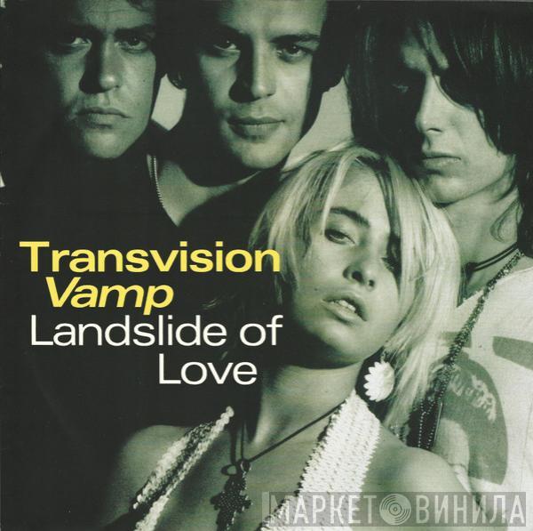 Transvision Vamp - Landslide Of Love