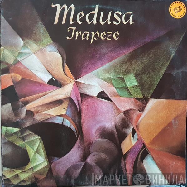 Trapeze - Medusa