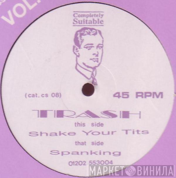 Trash  - Shake Your Tits / Spanking