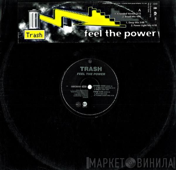 Trash  - Feel The Power