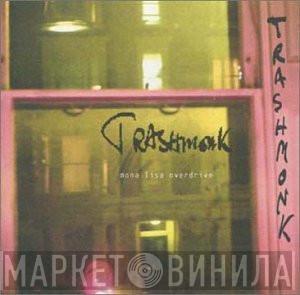 Trashmonk - Mona Lisa Overdrive