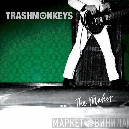 Trashmonkeys - The Maker