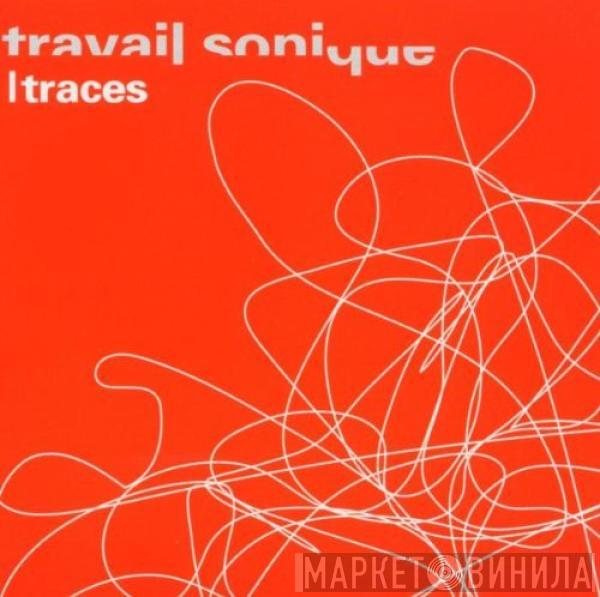 Travail Sonique - Traces