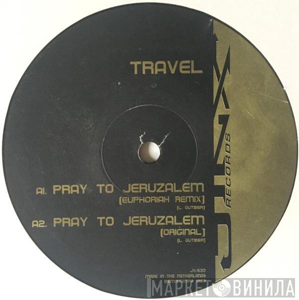 Travel - Pray To Jeruzalem