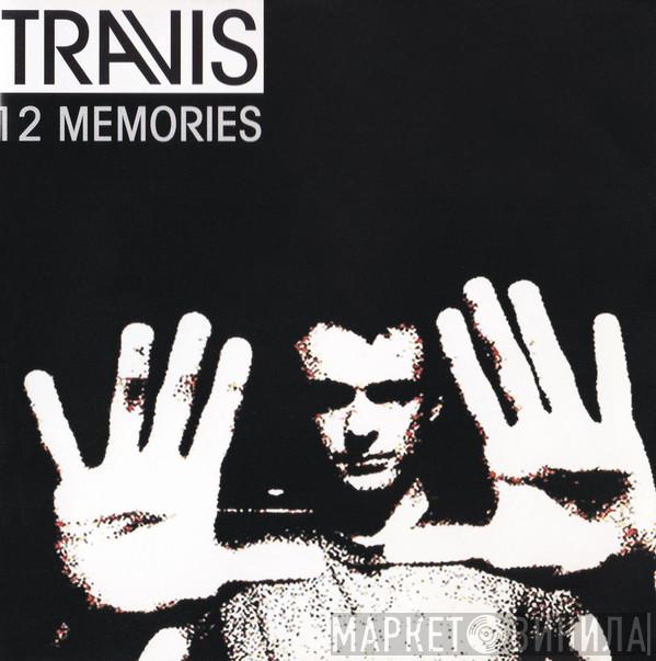  Travis  - 12 Memories