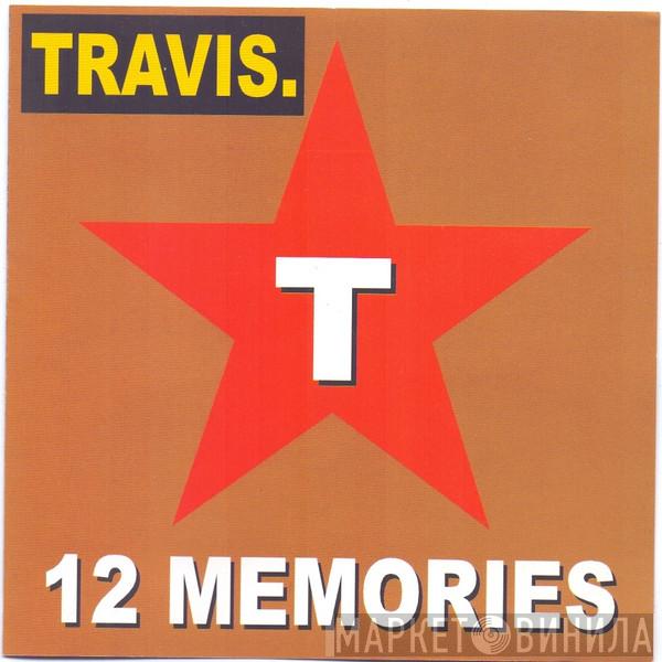  Travis  - 12 Memories