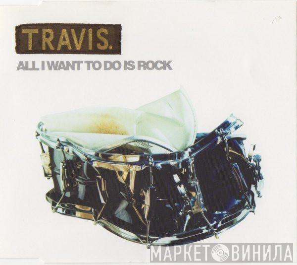 Travis - All I Want To Do Is Rock