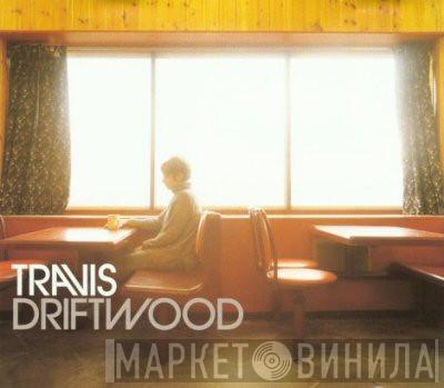 Travis - Driftwood