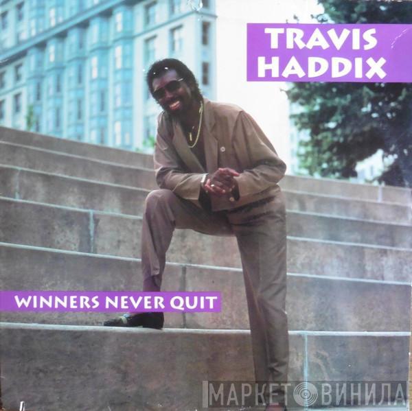 Travis Haddix - Winners Never Quit