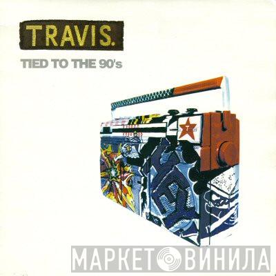 Travis - Tied To The 90's