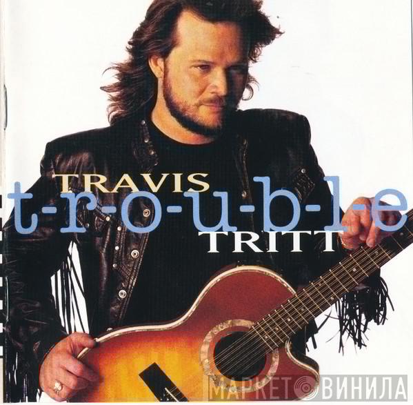  Travis Tritt  - T-R-O-U-B-L-E