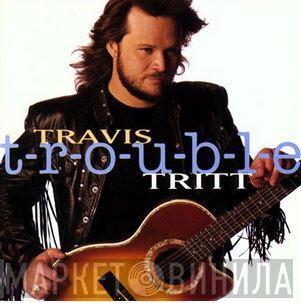  Travis Tritt  - T-R-O-U-B-L-E
