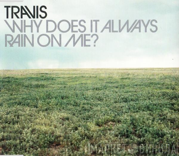 Travis - Why Does It Always Rain On Me?