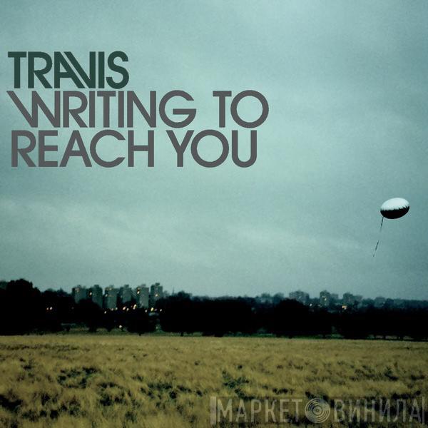 Travis - Writing To Reach You