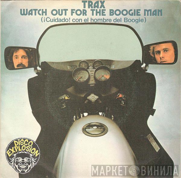 Trax - Watch Out For The Boogie Man = ¡Cuidado! Con El Hombre Del Boogie