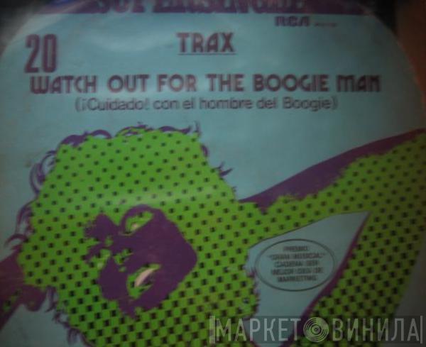 Trax - Watch Out For The Boogie Man