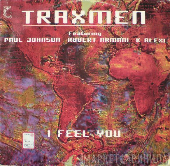 Traxmen, Paul Johnson, K-Alexi, Robert Armani - I Feel You