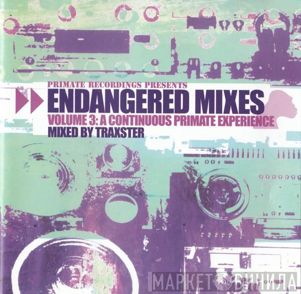 Traxster - Endangered Mixes Volume 3 - A Continuous Primate Experience