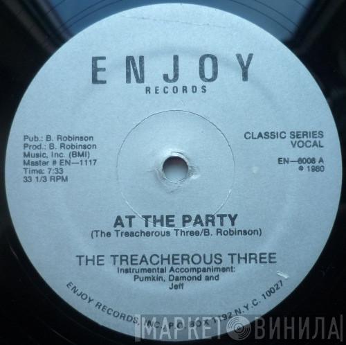  Treacherous Three  - At The Party