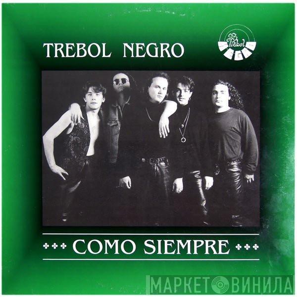 Trebol Negro - Como Siempre