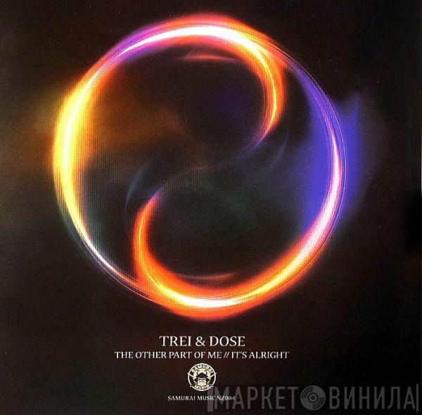 Trei, Dose  - The Other Part Of Me / It's Alright