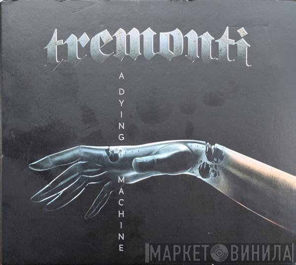 Tremonti - A Dying Machine
