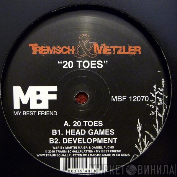  Tremsch & Metzler  - 20 Toes