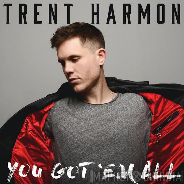 Trent Harmon - You Got 'em All