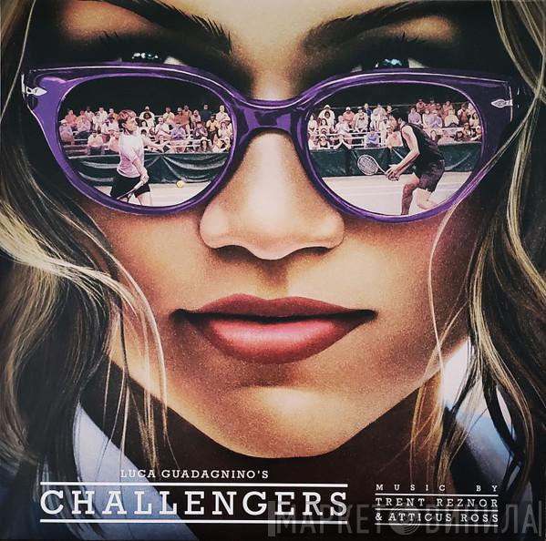 Trent Reznor, Atticus Ross - Challengers